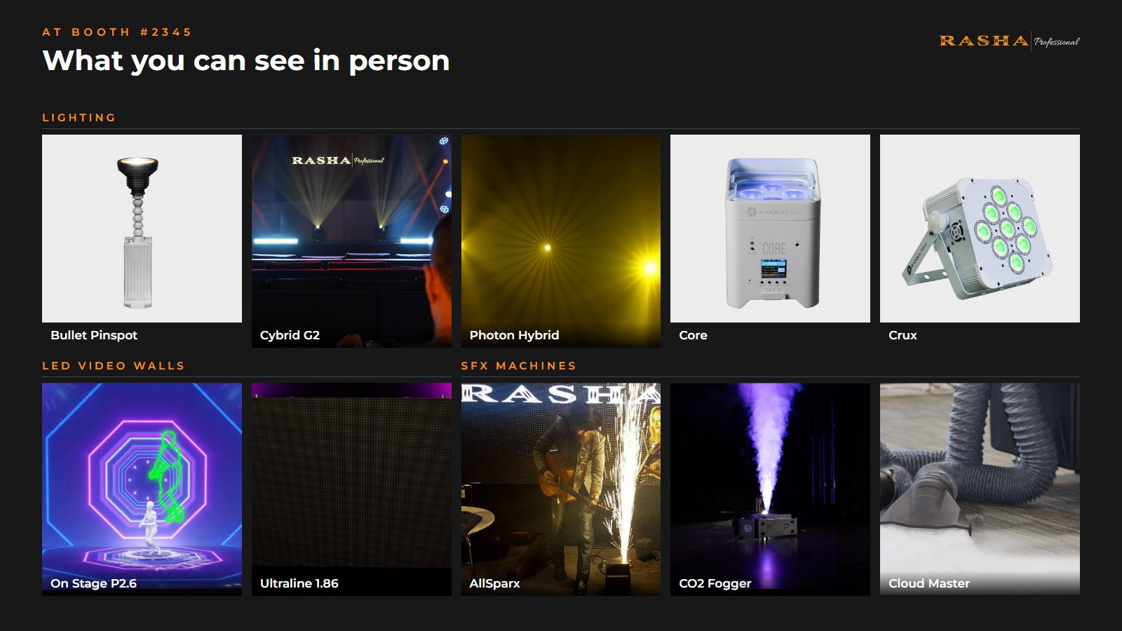 Rasha Professional products at Wedding MBA 2026: Bullet Pinspot, Cybrid G2, Photon Hybrid, Core, Crux, On Stage and Ultraline LED video walls, AllSparx, CO2 Fogger and Cloud Master